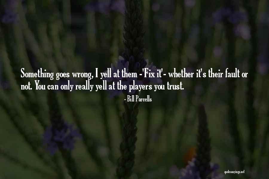 Wettach Name Quotes By Bill Parcells Wettach Name Quotes By Bill Parcells