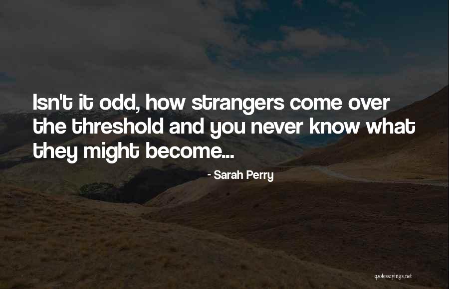 We've Become Strangers Quotes By Sarah Perry