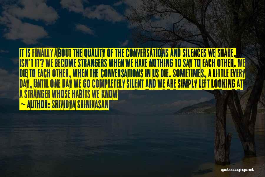 We've Become Strangers Quotes By Srividya Srinivasan