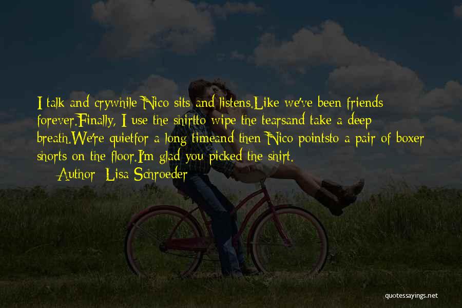 We've Been Friends For So Long Quotes By Lisa Schroeder