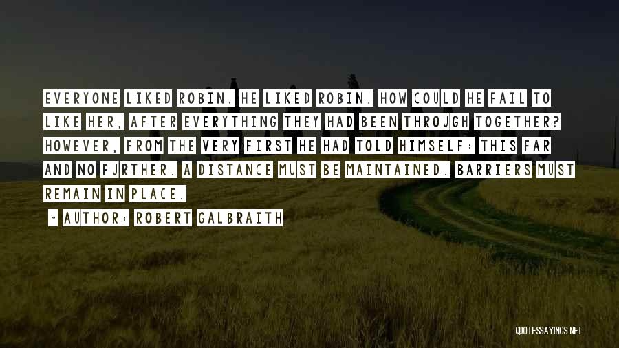 We've Been Through Everything Together Quotes By Robert Galbraith