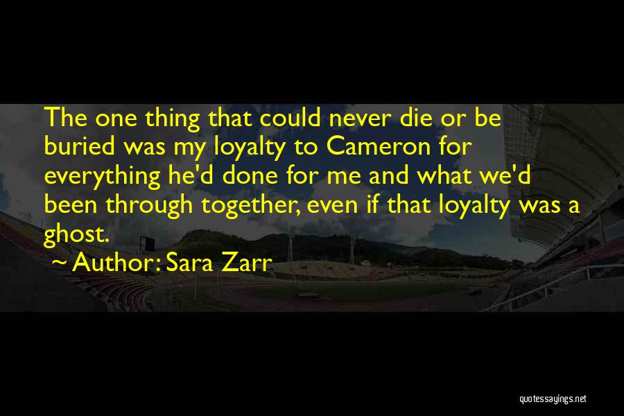 We've Been Through Everything Together Quotes By Sara Zarr