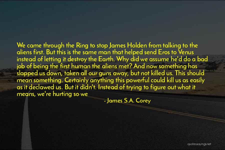 We've Been Through It All Quotes By James S.A. Corey