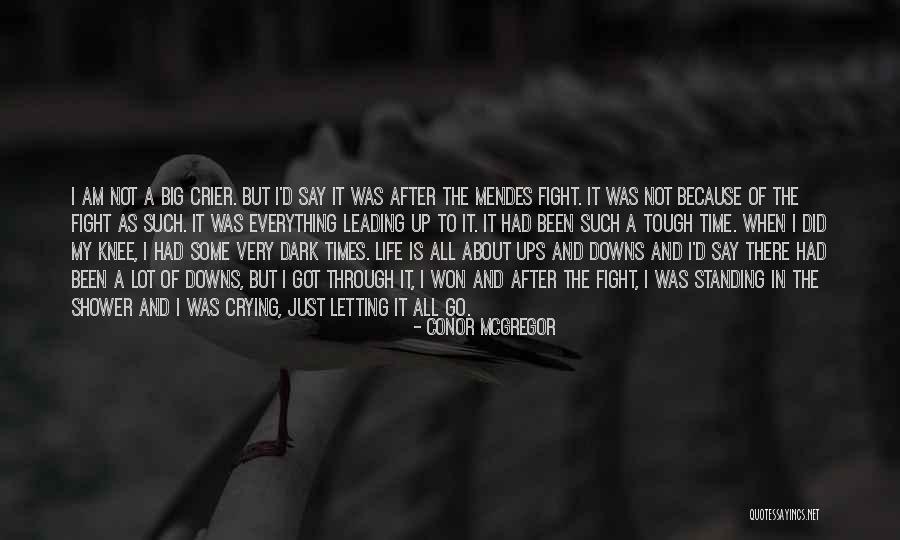 We've Been Through Ups And Downs Quotes By Conor McGregor We've Been Through Ups And Downs Quotes By Conor McGregor