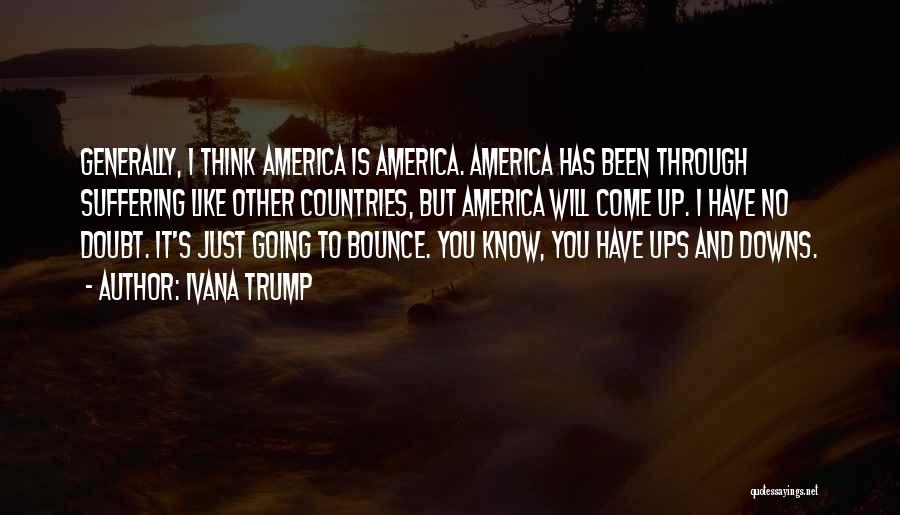 We've Been Through Ups And Downs Quotes By Ivana Trump