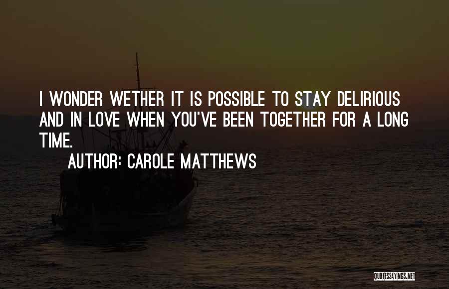 We've Been Together For So Long Quotes By Carole Matthews