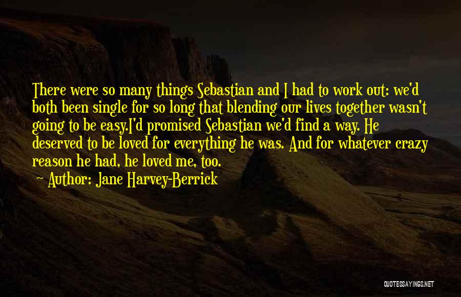 We've Been Together For So Long Quotes By Jane Harvey-Berrick