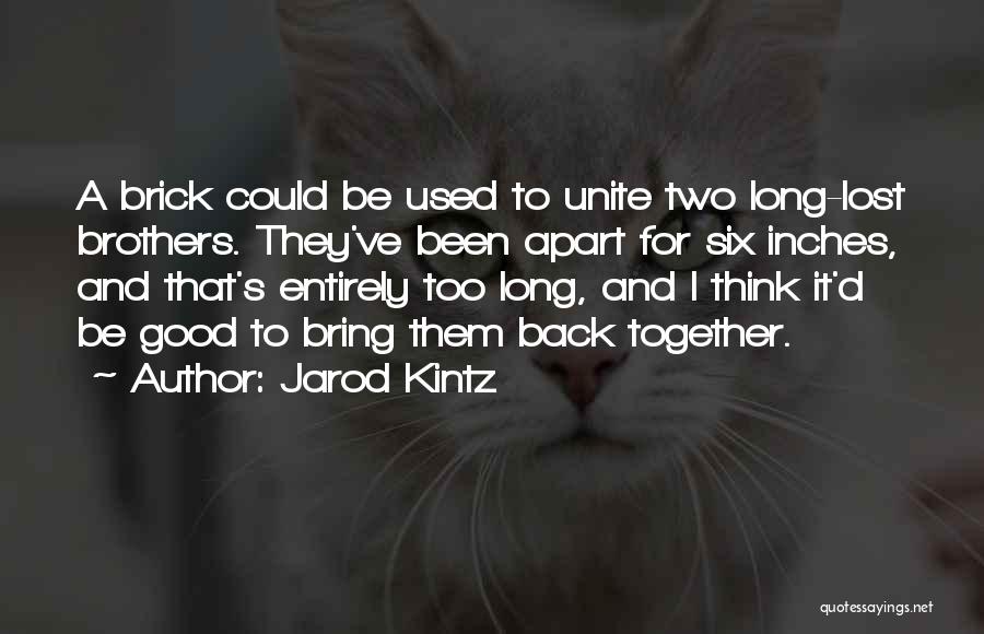 We've Been Together For So Long Quotes By Jarod Kintz