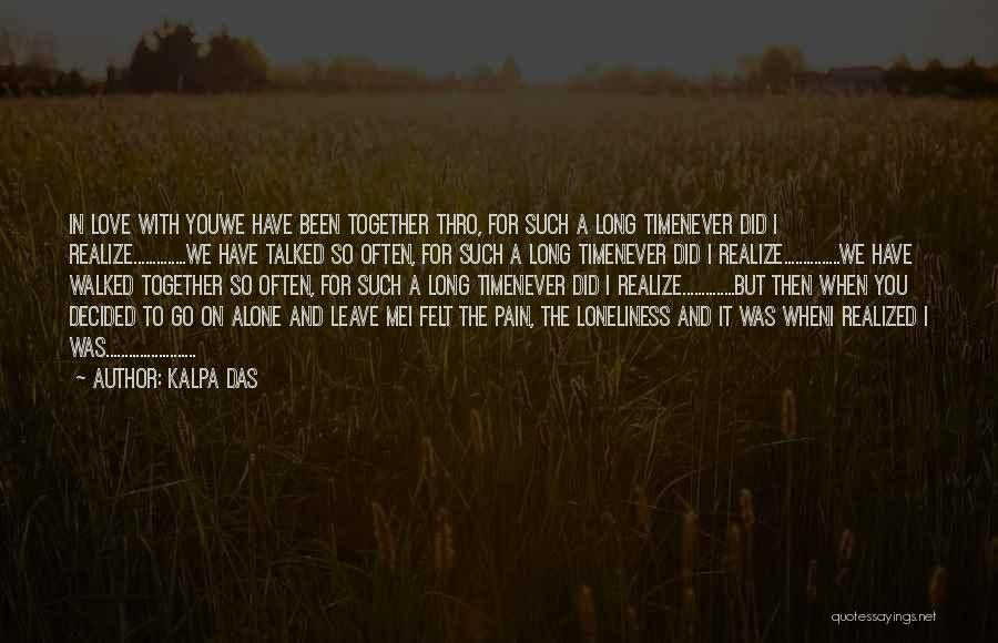 We've Been Together For So Long Quotes By Kalpa Das