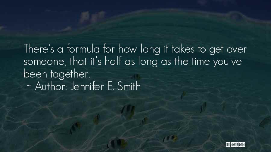 We've Been Together For So Very Long Quotes By Jennifer E. Smith