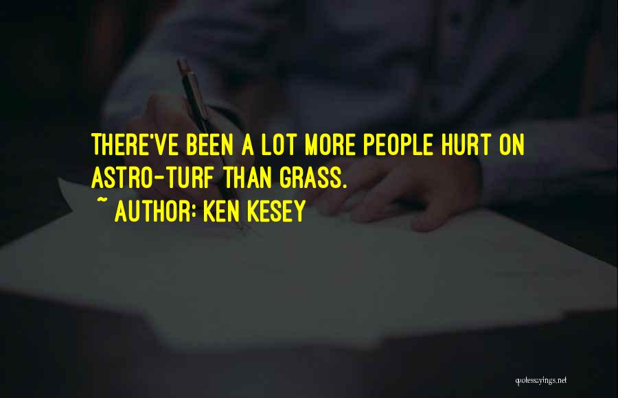 We've Both Been Hurt Quotes By Ken Kesey