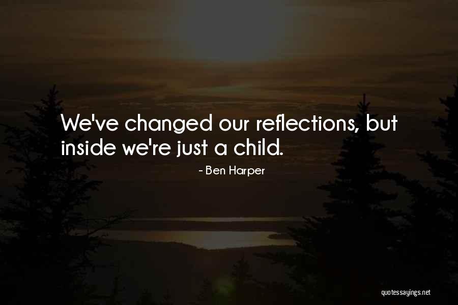 We've Changed Quotes By Ben Harper We've Changed Quotes By Ben Harper
