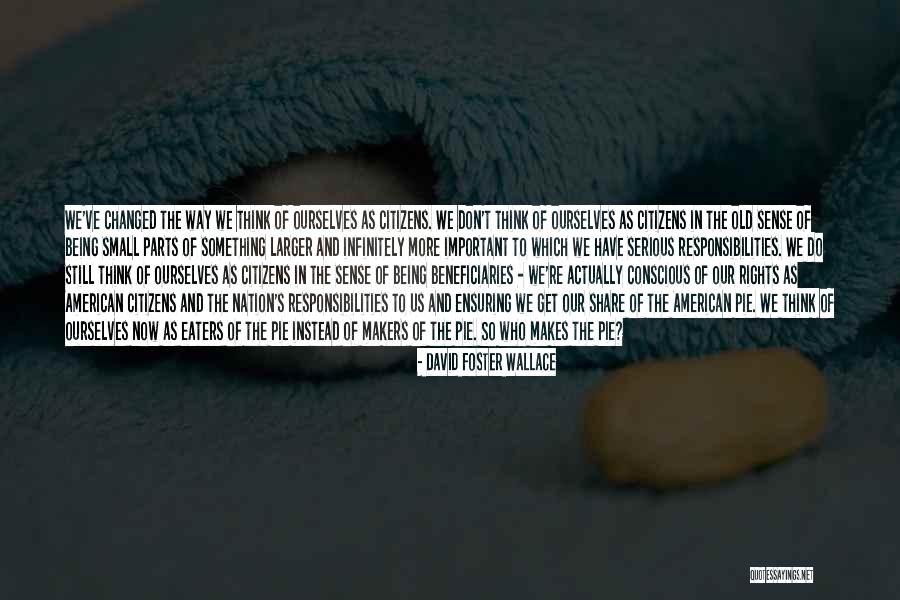 We've Changed Quotes By David Foster Wallace We've Changed Quotes By David Foster Wallace
