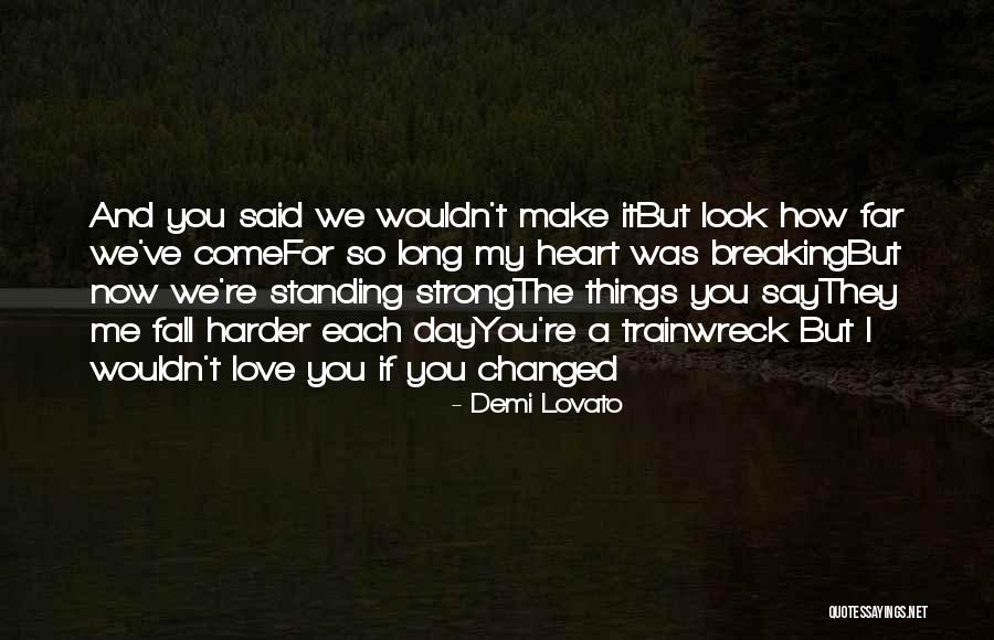 We've Changed Quotes By Demi Lovato We've Changed Quotes By Demi Lovato