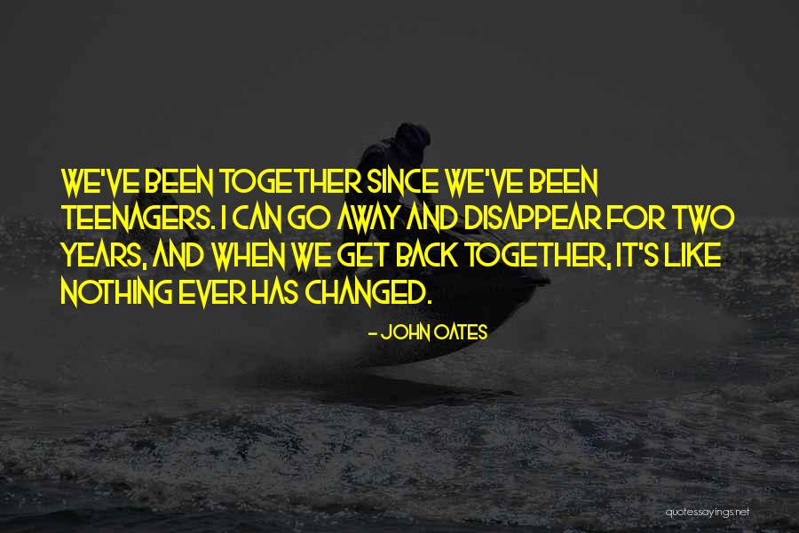 We've Changed Quotes By John Oates We've Changed Quotes By John Oates