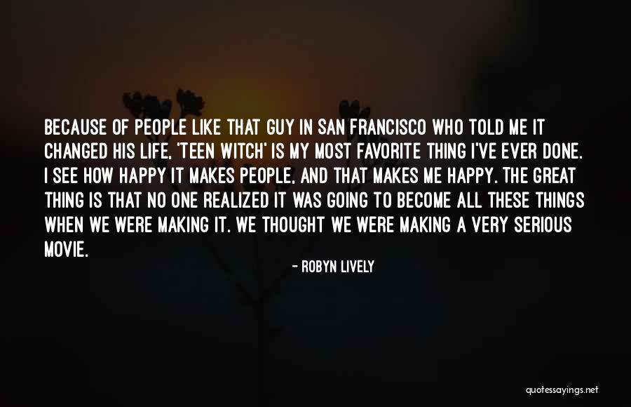 We've Changed Quotes By Robyn Lively We've Changed Quotes By Robyn Lively