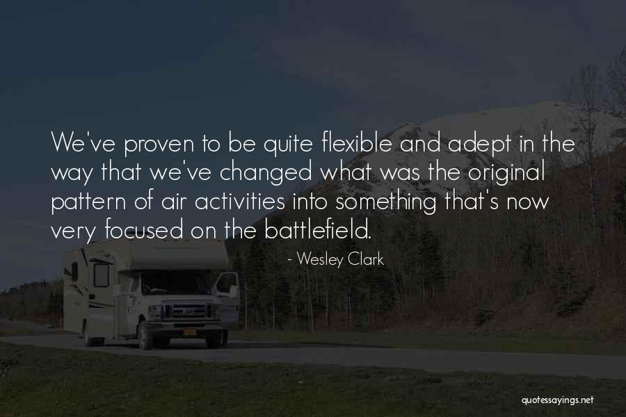We've Changed Quotes By Wesley Clark We've Changed Quotes By Wesley Clark