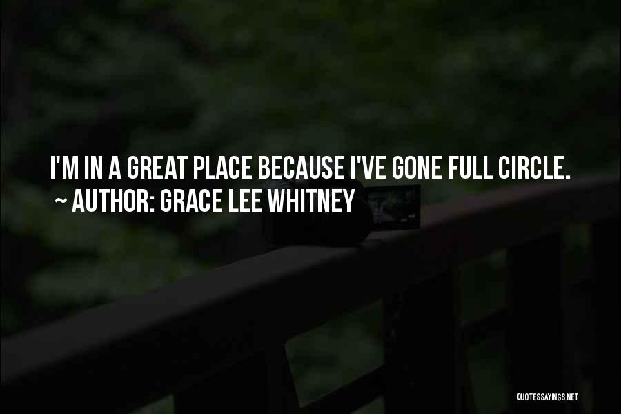 We've Come Full Circle Quotes By Grace Lee Whitney