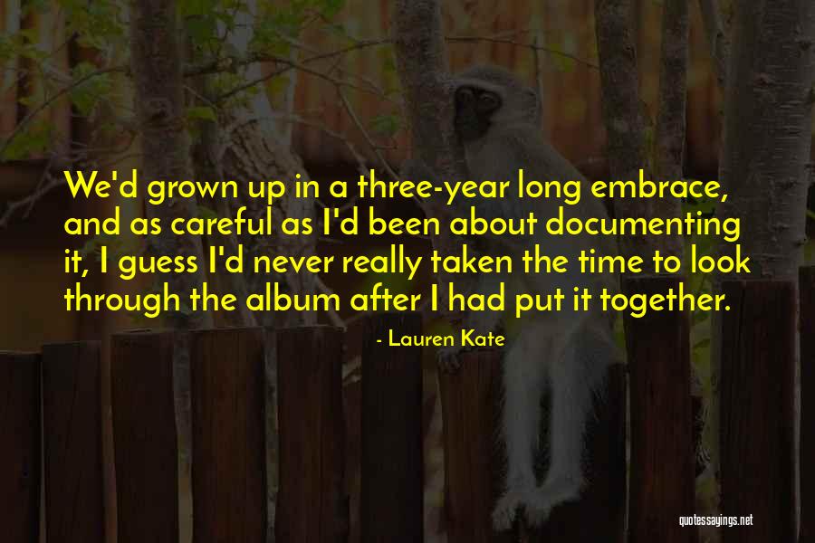 We've Grown Up Together Quotes By Lauren Kate We've Grown Up Together Quotes By Lauren Kate