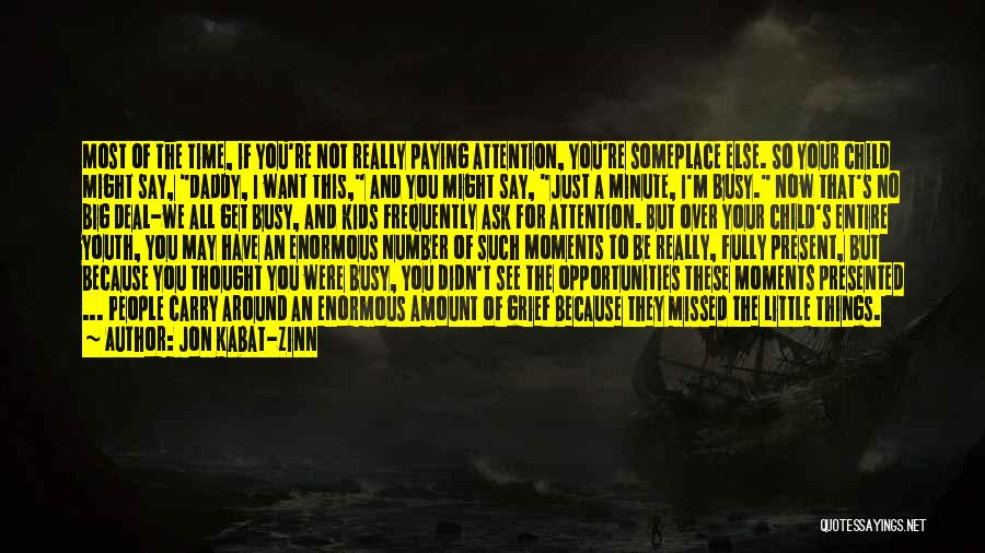 We've Missed You Quotes By Jon Kabat-Zinn We've Missed You Quotes By Jon Kabat-Zinn
