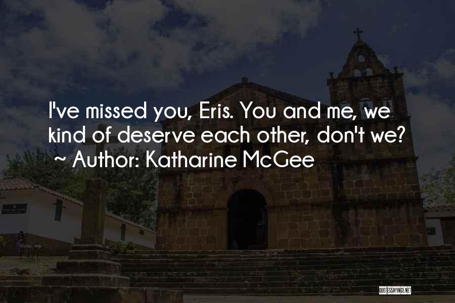 We've Missed You Quotes By Katharine McGee