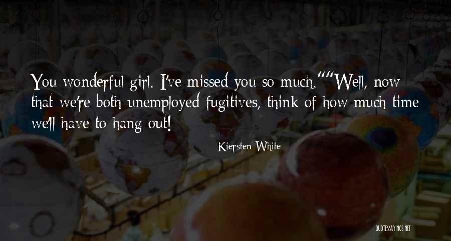 We've Missed You Quotes By Kiersten White We've Missed You Quotes By Kiersten White