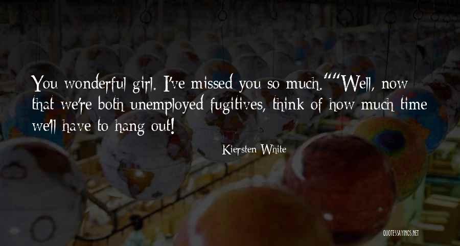 We've Missed You Quotes By Kiersten White