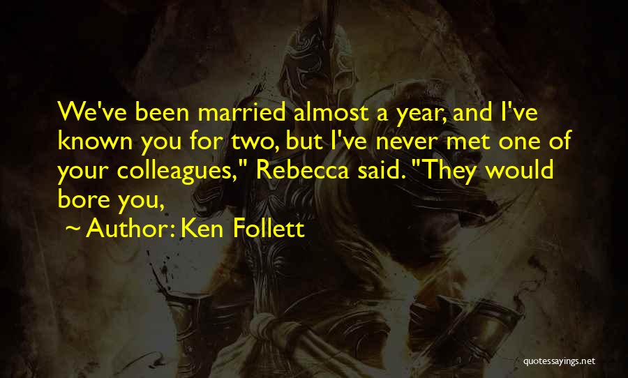 We've Never Met Quotes By Ken Follett