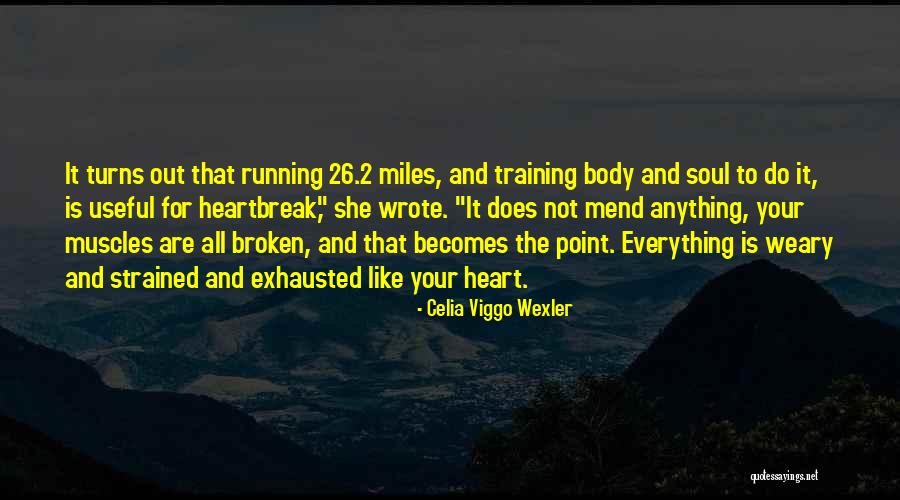 Wexler Quotes By Celia Viggo Wexler Wexler Quotes By Celia Viggo Wexler