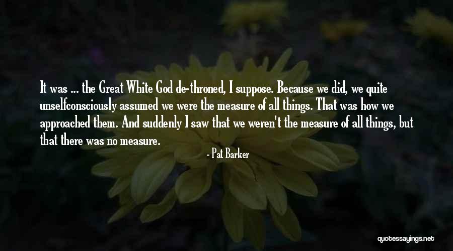 Weylie Hoang Quotes By Pat Barker Weylie Hoang Quotes By Pat Barker