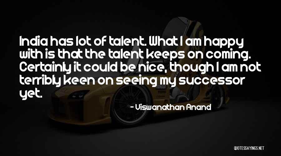 Weylin Quotes By Viswanathan Anand Weylin Quotes By Viswanathan Anand