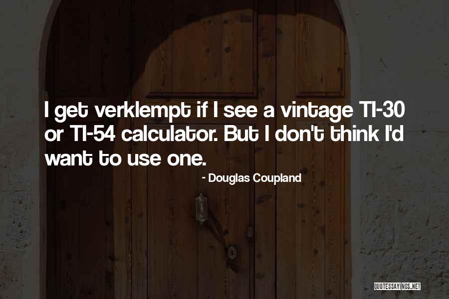 Weyrich Woods Quotes By Douglas Coupland Weyrich Woods Quotes By Douglas Coupland
