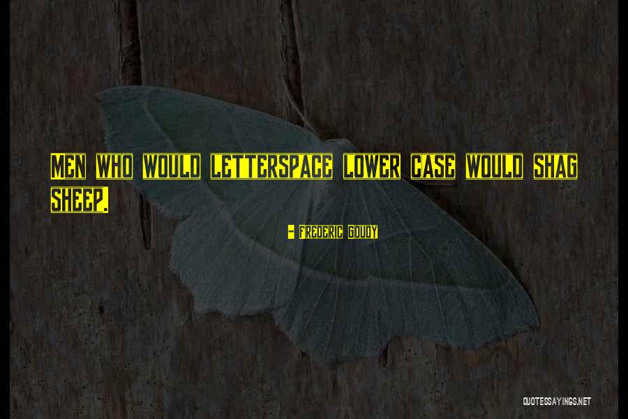 Wfor Live Stream Quotes By Frederic Goudy
