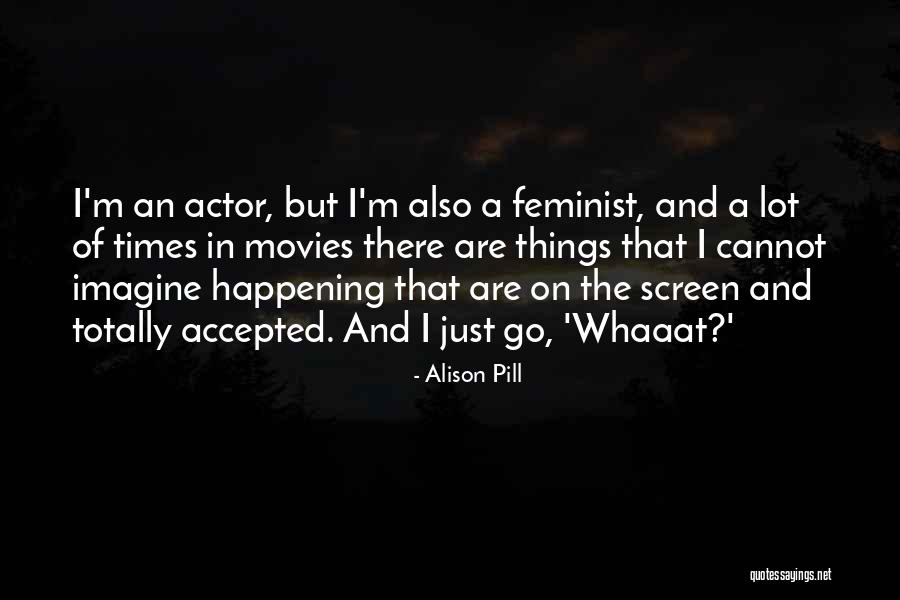 Whaaat Quotes By Alison Pill Whaaat Quotes By Alison Pill