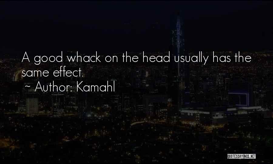 Whack-a-mole Quotes By Kamahl