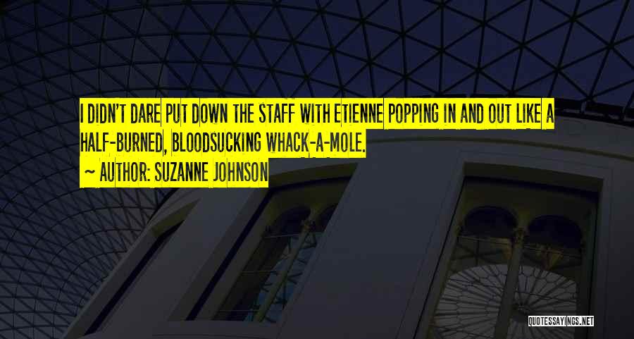 Whack-a-mole Quotes By Suzanne Johnson