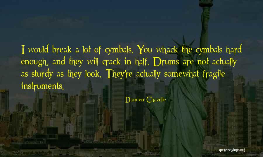 Whack The Quotes By Damien Chazelle Whack The Quotes By Damien Chazelle