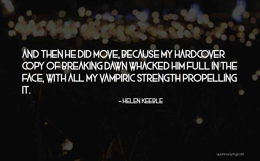 Whacked Quotes By Helen Keeble Whacked Quotes By Helen Keeble
