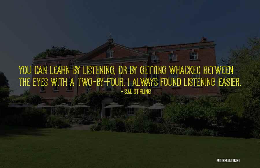 Whacked Quotes By S.M. Stirling Whacked Quotes By S.M. Stirling