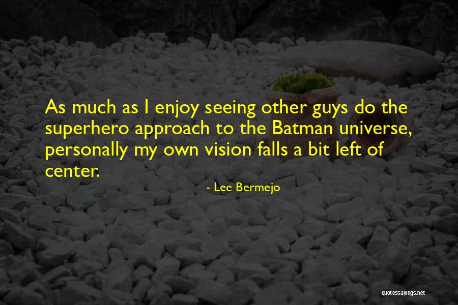 Whacker Technologies Quotes By Lee Bermejo Whacker Technologies Quotes By Lee Bermejo