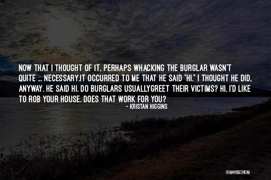 Whacking Quotes By Kristan Higgins Whacking Quotes By Kristan Higgins