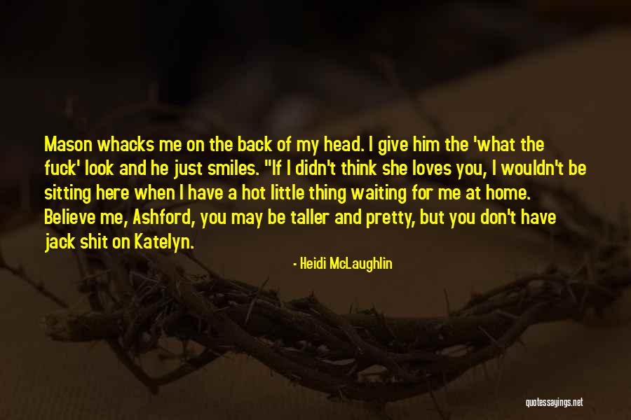Whacks Quotes By Heidi McLaughlin Whacks Quotes By Heidi McLaughlin