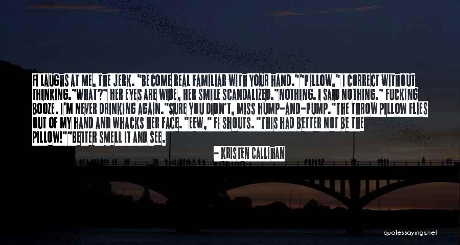Whacks Quotes By Kristen Callihan Whacks Quotes By Kristen Callihan