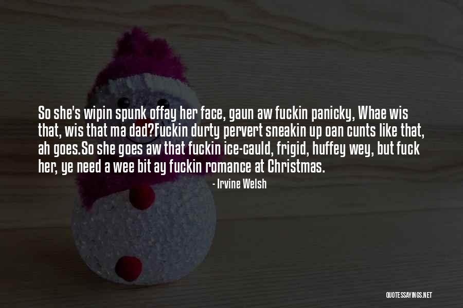Whae Quotes By Irvine Welsh Whae Quotes By Irvine Welsh