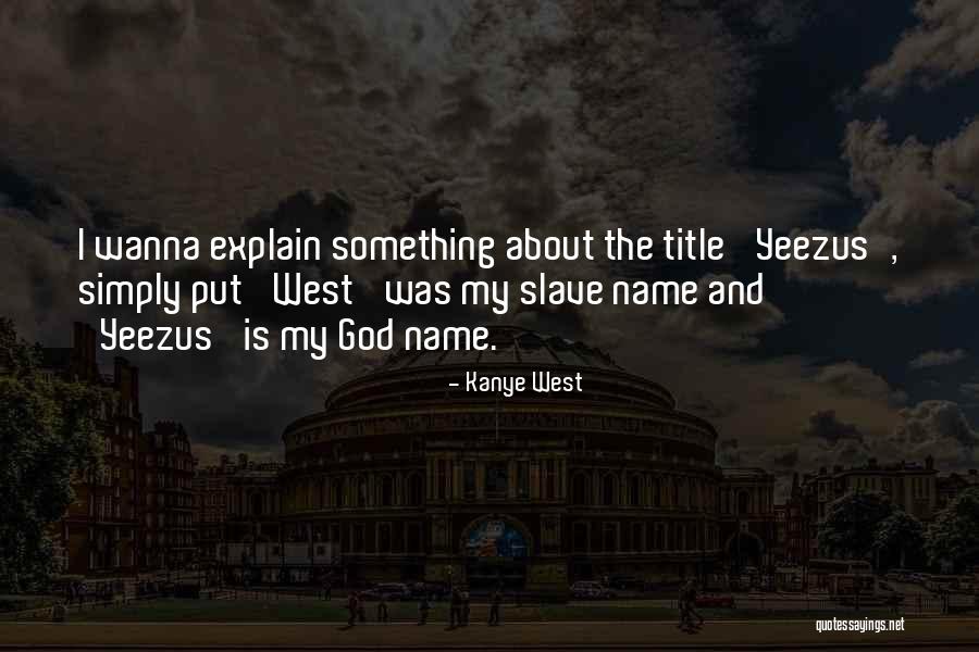 Whae Quotes By Kanye West Whae Quotes By Kanye West