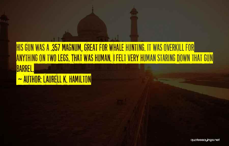Whale Hunting Quotes By Laurell K. Hamilton