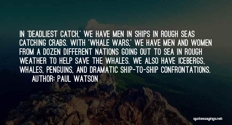 Whale Wars Quotes By Paul Watson