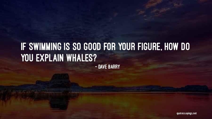 Whales Quotes By Dave Barry