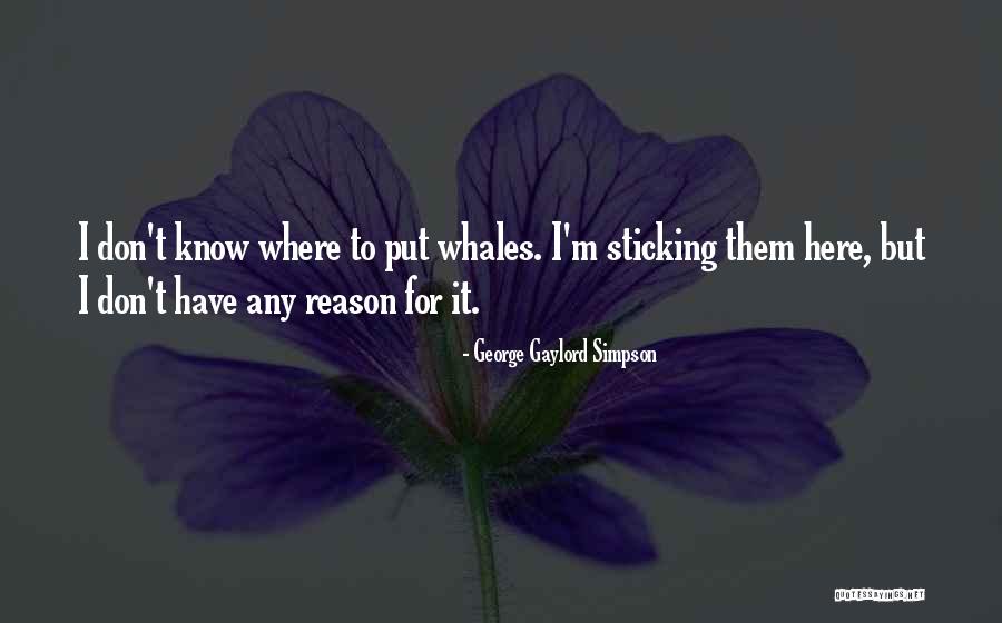 Whales Quotes By George Gaylord Simpson