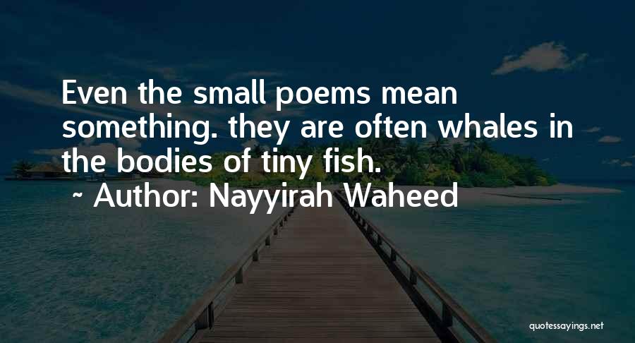 Whales Quotes By Nayyirah Waheed